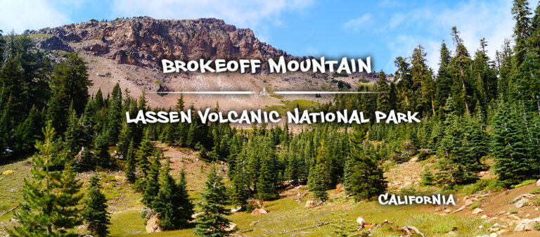 Hiking Brokeoff Mountain | Lassen Volcanic National Park - The Lost ...