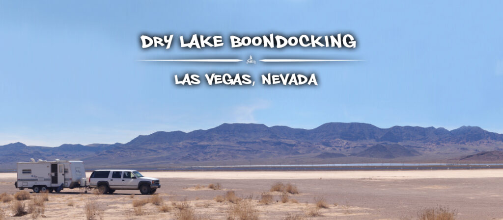 Free Camping Near Las Vegas Dry Lake Bed - The Lost Longboarder