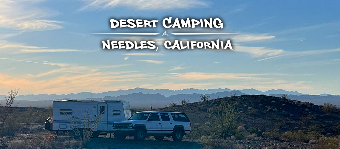 Desert Camping near Needles CA